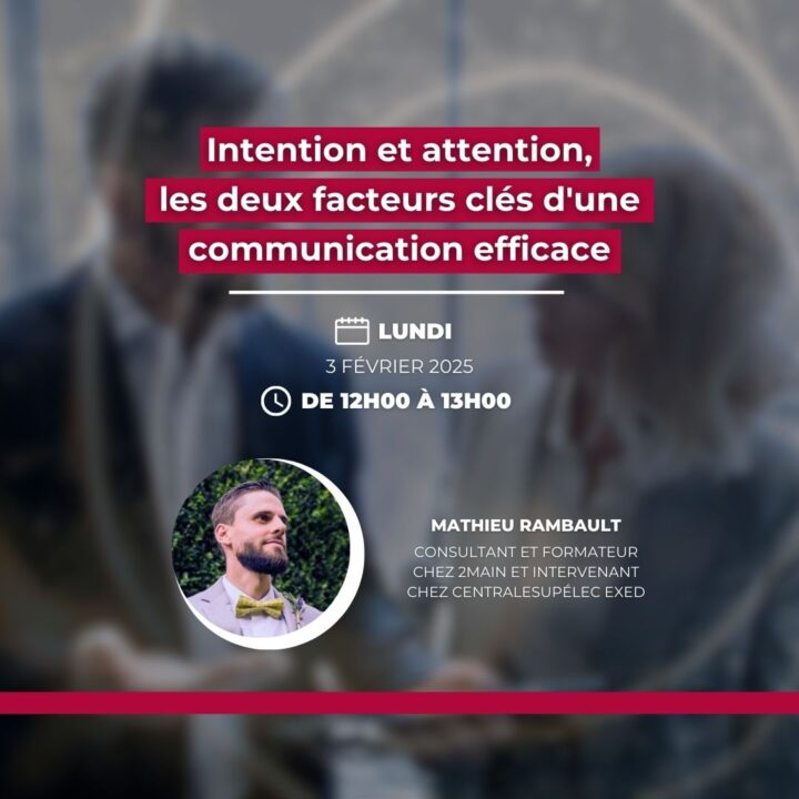 Webinar : Intention et attention, les deux facteurs clés d'une communication efficace

Lundi 3 février 2025 de 12h00 à 13h00

Avec Mathieu Rambault, consultant et formateur chez 2MAIN et intervenant chez CentraleSupélec Exed