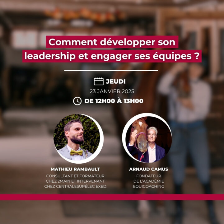 Webinar : Comment développer son leadership et engager ses équipes ?

Jeudi 23 janvier 2025 de 12h à 13h

Intervenants :
- Mathieu Rambault, consultant et formateur chez 2MAIN et intervenant chez CentraleSupélec Exed.
- Arnaud Camus, fondateur de l'Académie Equicoaching.